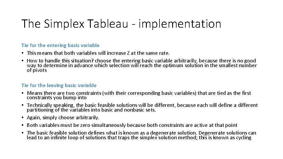 The Simplex Tableau - implementation Tie for the entering basic variable • This means