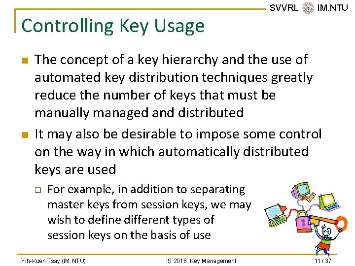 Controlling Key Usage n n SVVRL @ IM. NTU The concept of a key