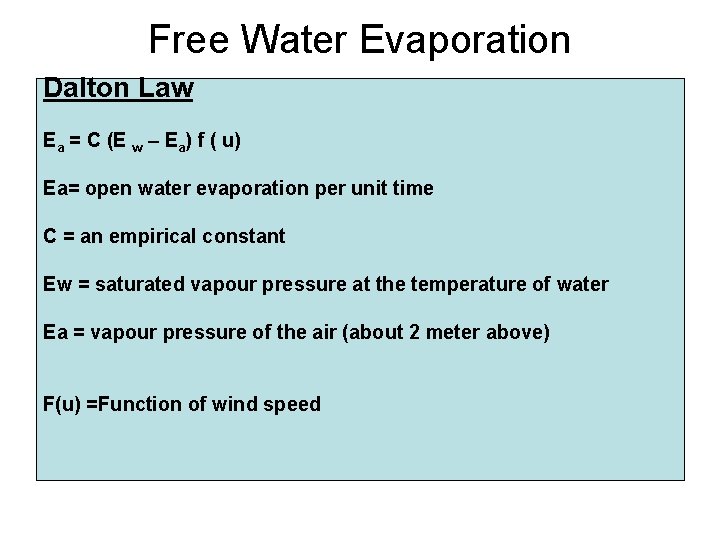 Free Water Evaporation Dalton Law Ea = C (E w – Ea) f (