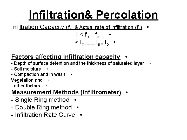 Infiltration& Percolation Infiltration Capacity (fp ) & Actual rate of infiltration (fa) • I