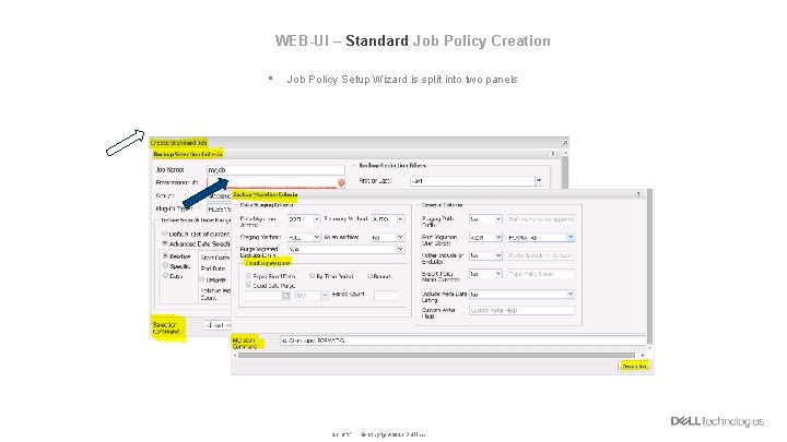 WEB-UI – Standard Job Policy Creation • Job Policy Setup Wizard is split into