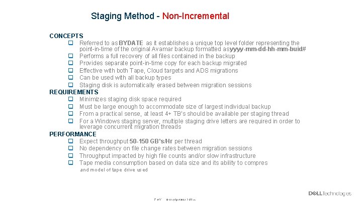 Staging Method - Non-Incremental CONCEPTS q Referred to as BYDATE as it establishes a