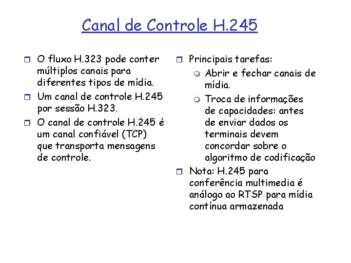 Canal de Controle H. 245 r O fluxo H. 323 pode conter múltiplos canais