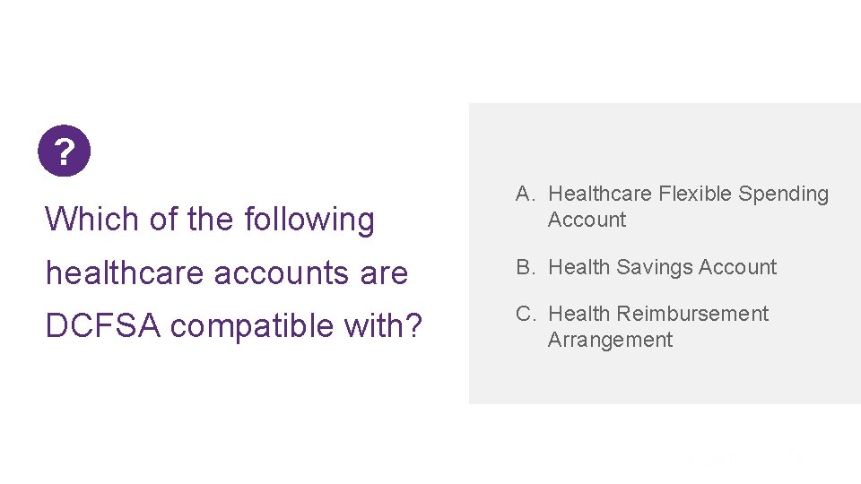 ? Which of the following A. Healthcare Flexible Spending Account healthcare accounts are B.