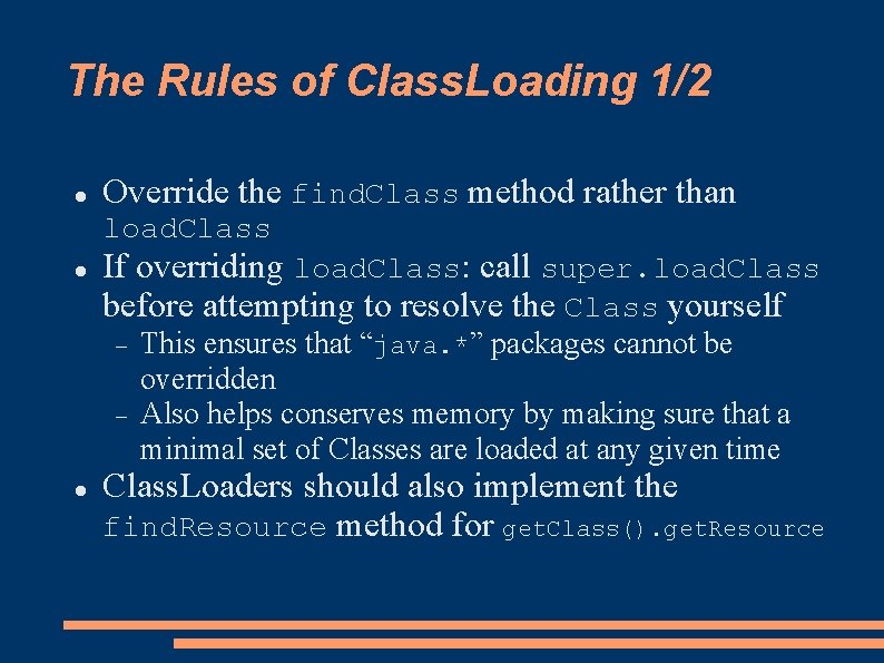 The Rules of Class. Loading 1/2 Override the find. Class method rather than load.