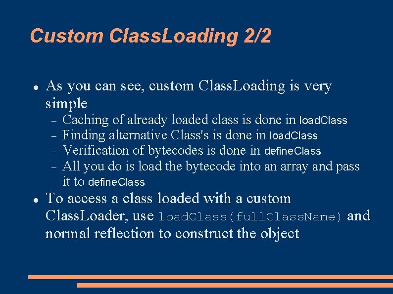 Custom Class. Loading 2/2 As you can see, custom Class. Loading is very simple Custom Class. Loading 2/2 As you can see, custom Class. Loading is very simple