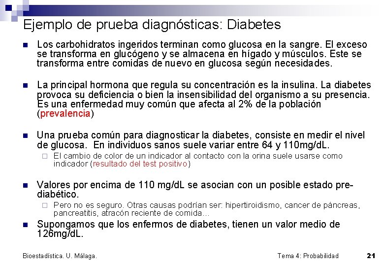 Ejemplo de prueba diagnósticas: Diabetes n Los carbohidratos ingeridos terminan como glucosa en la