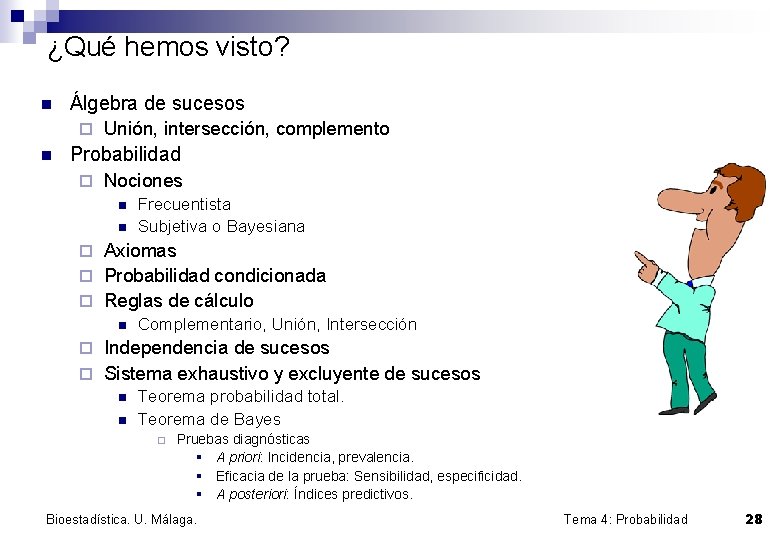 ¿Qué hemos visto? n Álgebra de sucesos ¨ n Unión, intersección, complemento Probabilidad ¨