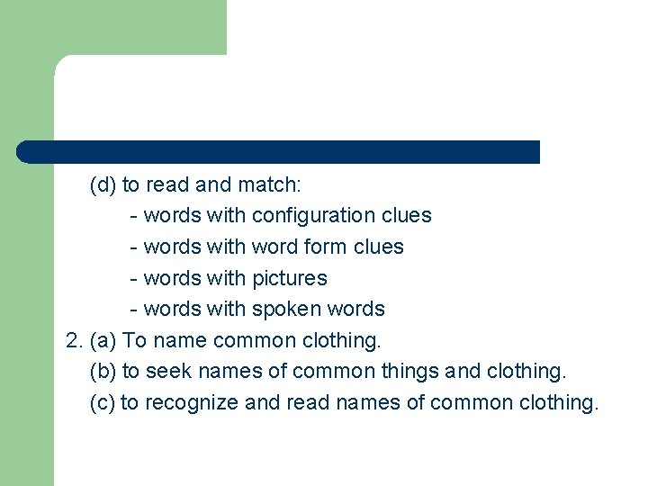(d) to read and match: - words with configuration clues - words with word
