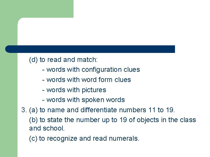(d) to read and match: - words with configuration clues - words with word