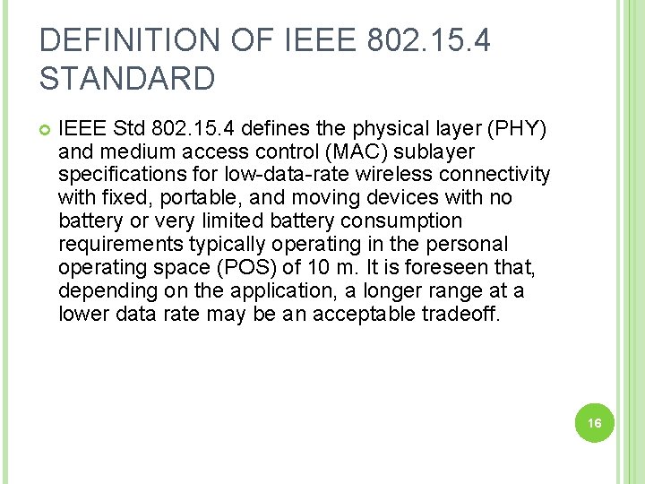 DEFINITION OF IEEE 802. 15. 4 STANDARD IEEE Std 802. 15. 4 defines the