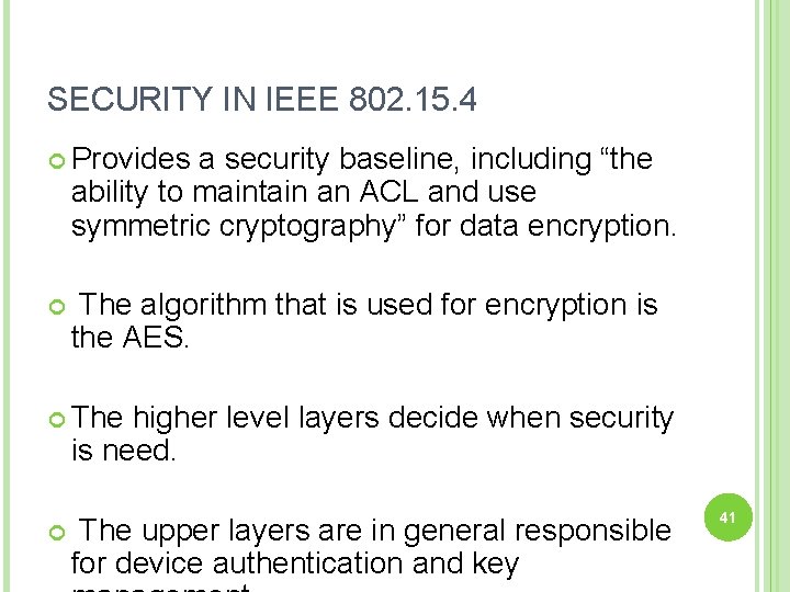 SECURITY IN IEEE 802. 15. 4 Provides a security baseline, including “the ability to