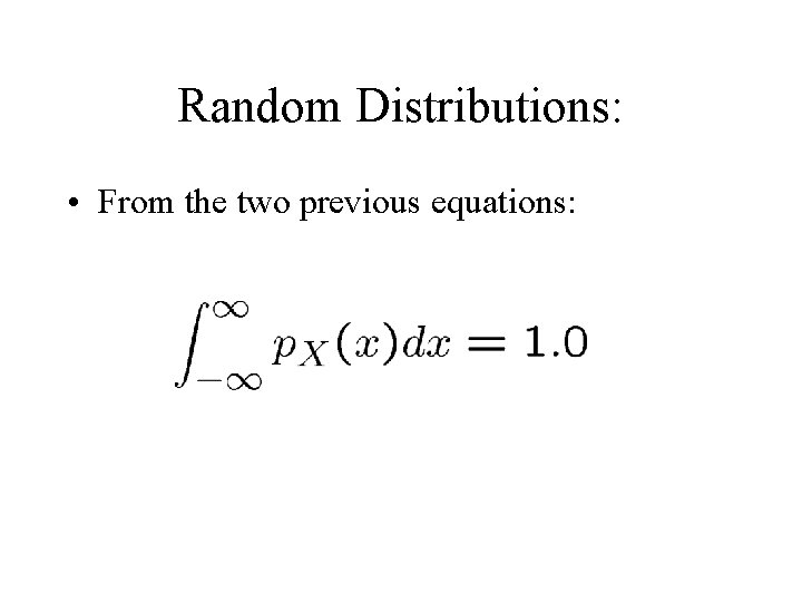 Random Distributions: • From the two previous equations: 