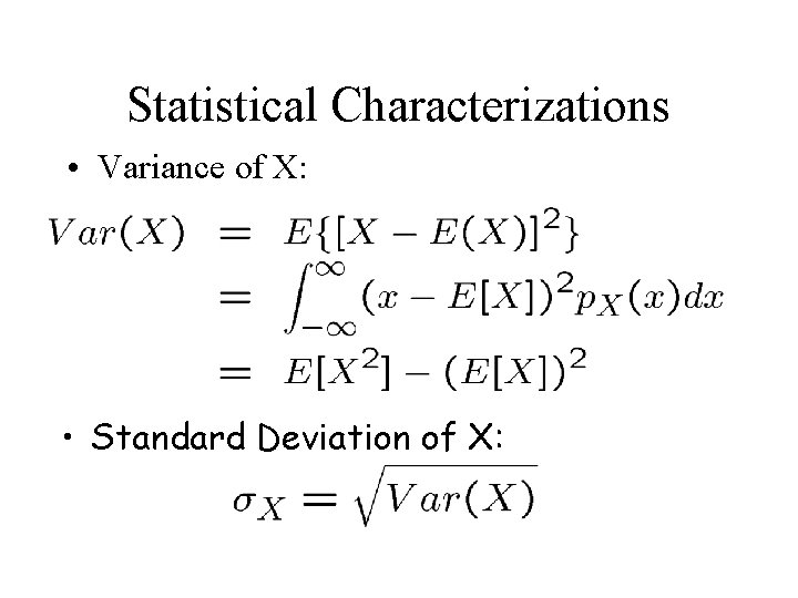 Statistical Characterizations • Variance of X: • Standard Deviation of X: 