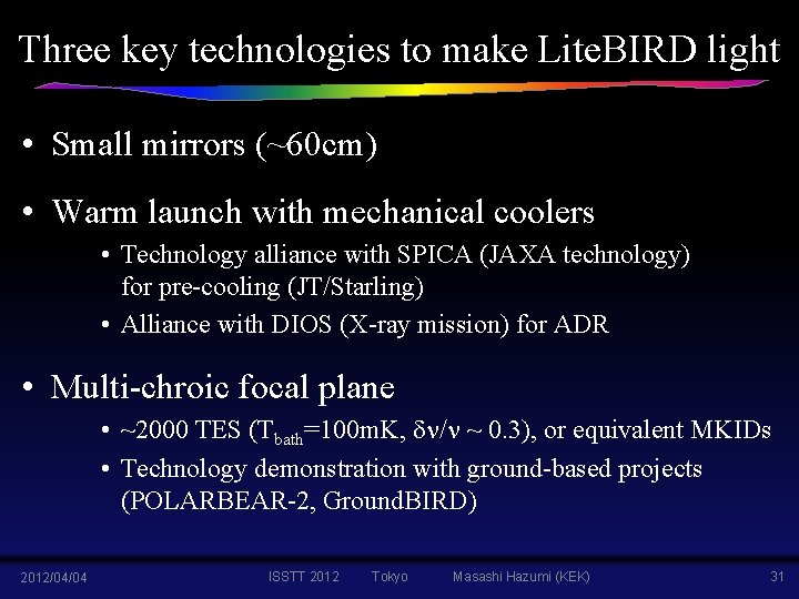 Three key technologies to make Lite. BIRD light • Small mirrors (~60 cm) •