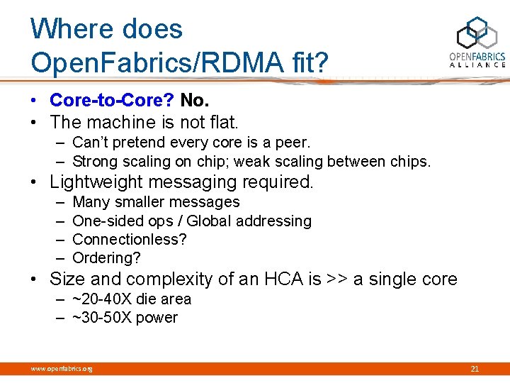 Where does Open. Fabrics/RDMA fit? • Core-to-Core? No. • The machine is not flat.