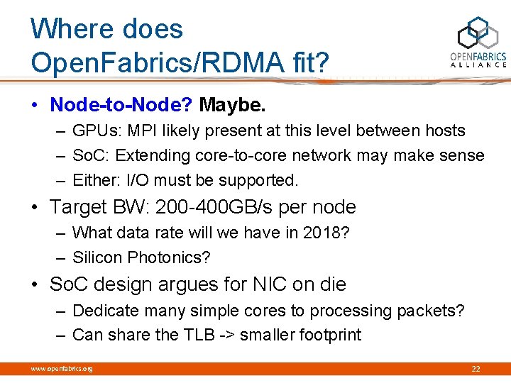 Where does Open. Fabrics/RDMA fit? • Node-to-Node? Maybe. – GPUs: MPI likely present at