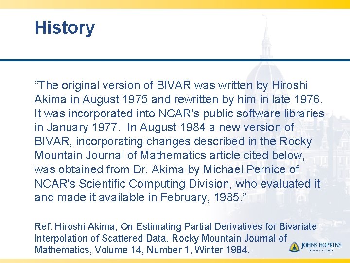 History “The original version of BIVAR was written by Hiroshi Akima in August 1975