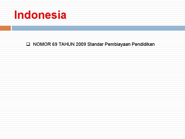 Indonesia q NOMOR 69 TAHUN 2009 Standar Pembiayaan Pendidikan 