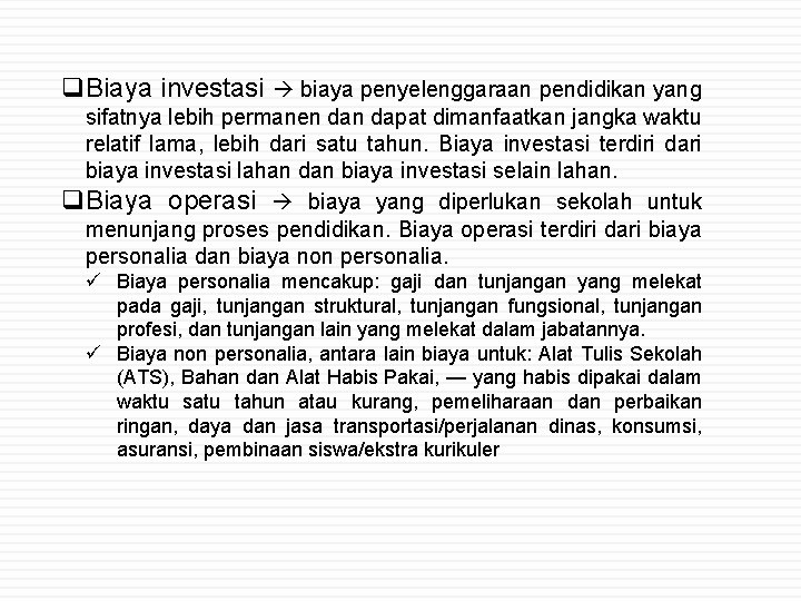 q. Biaya investasi biaya penyelenggaraan pendidikan yang sifatnya lebih permanen dapat dimanfaatkan jangka waktu