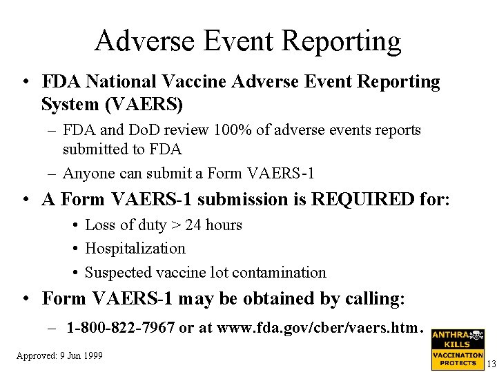 Adverse Event Reporting • FDA National Vaccine Adverse Event Reporting System (VAERS) – FDA