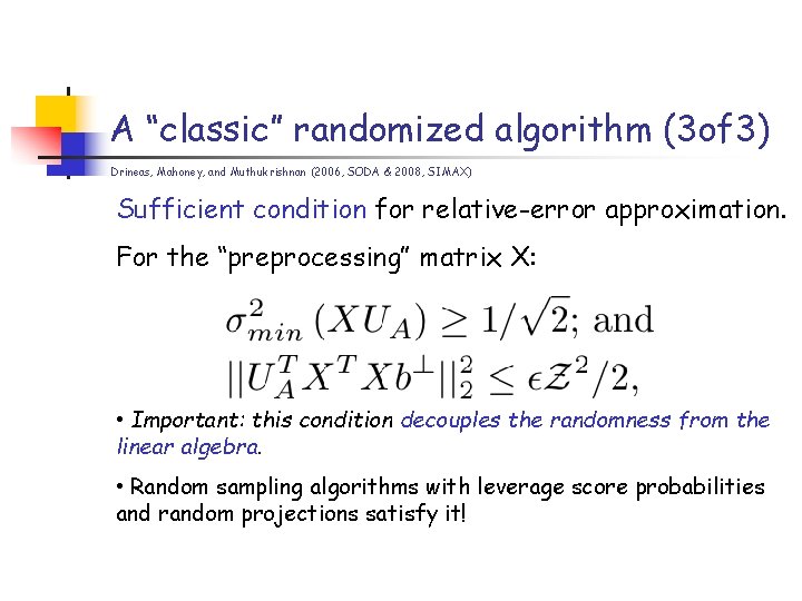 A “classic” randomized algorithm (3 of 3) Drineas, Mahoney, and Muthukrishnan (2006, SODA & A “classic” randomized algorithm (3 of 3) Drineas, Mahoney, and Muthukrishnan (2006, SODA &