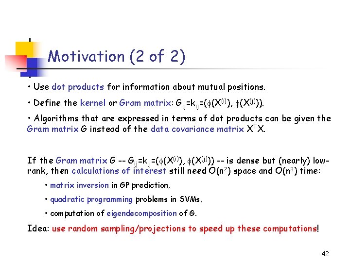 Motivation (2 of 2) • Use dot products for information about mutual positions. • Motivation (2 of 2) • Use dot products for information about mutual positions. •