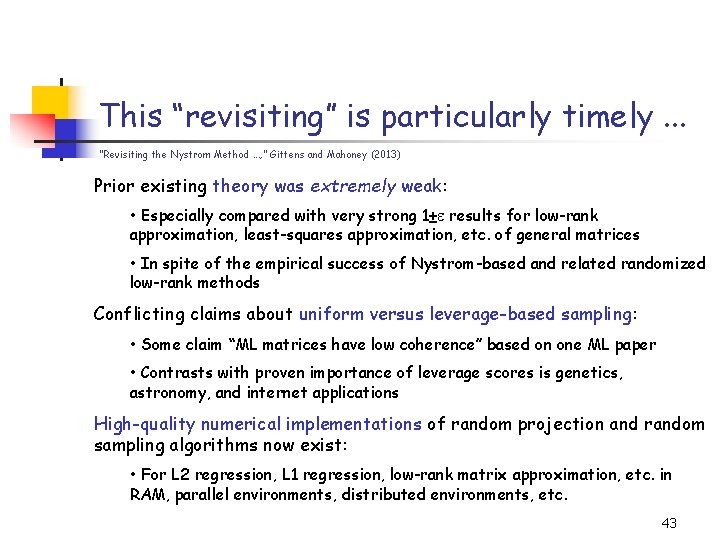 This “revisiting” is particularly timely. . . “Revisiting the Nystrom Method. . . , This “revisiting” is particularly timely. . . “Revisiting the Nystrom Method. . . ,
