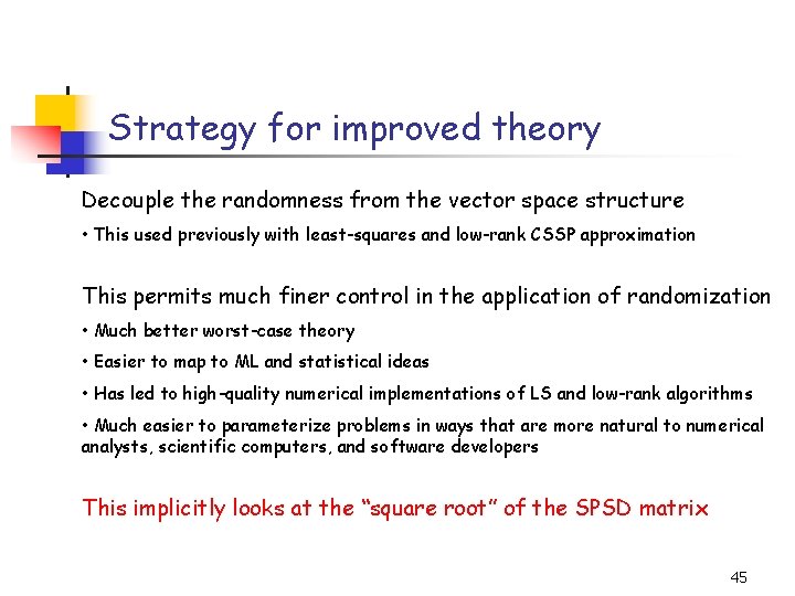 Strategy for improved theory Decouple the randomness from the vector space structure • This Strategy for improved theory Decouple the randomness from the vector space structure • This