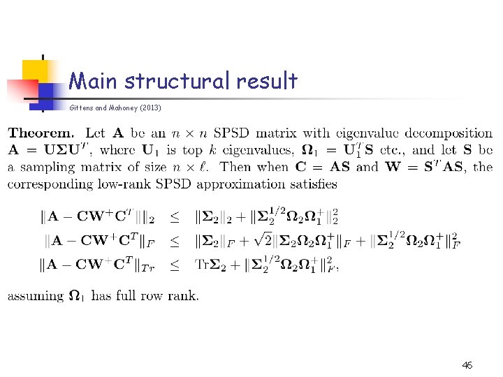 Main structural result Gittens and Mahoney (2013) 46 Main structural result Gittens and Mahoney (2013) 46