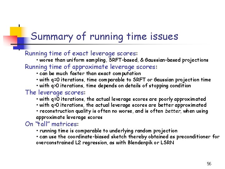 Summary of running time issues Running time of exact leverage scores: • worse than Summary of running time issues Running time of exact leverage scores: • worse than