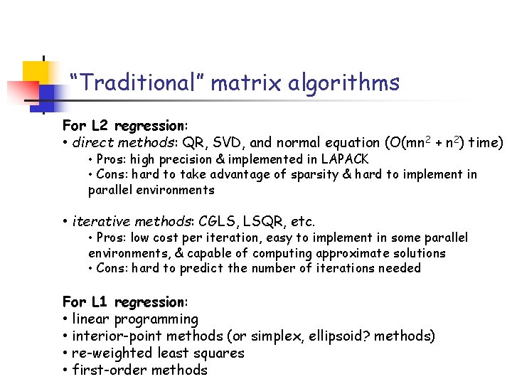 “Traditional” matrix algorithms For L 2 regression: • direct methods: QR, SVD, and normal “Traditional” matrix algorithms For L 2 regression: • direct methods: QR, SVD, and normal