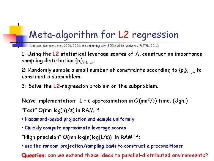Meta-algorithm for L 2 regression (Drineas, Mahoney, etc. , 2006, 2008, etc. , starting Meta-algorithm for L 2 regression (Drineas, Mahoney, etc. , 2006, 2008, etc. , starting