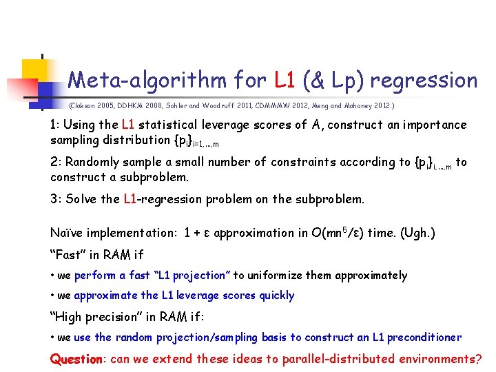 Meta-algorithm for L 1 (& Lp) regression (Clakson 2005, DDHKM 2008, Sohler and Woodruff Meta-algorithm for L 1 (& Lp) regression (Clakson 2005, DDHKM 2008, Sohler and Woodruff