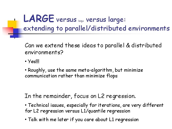 LARGE versus large: extending to parallel/distributed environments large Can we extend these ideas to LARGE versus large: extending to parallel/distributed environments large Can we extend these ideas to