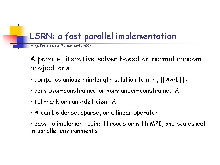 LSRN: a fast parallel implementation Meng, Saunders, and Mahoney (2011, ar. Xiv) A parallel LSRN: a fast parallel implementation Meng, Saunders, and Mahoney (2011, ar. Xiv) A parallel