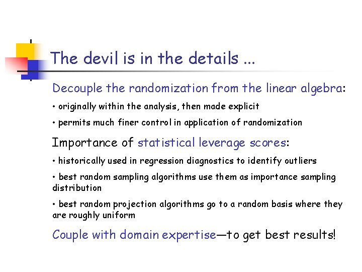 The devil is in the details. . . Decouple the randomization from the linear The devil is in the details. . . Decouple the randomization from the linear