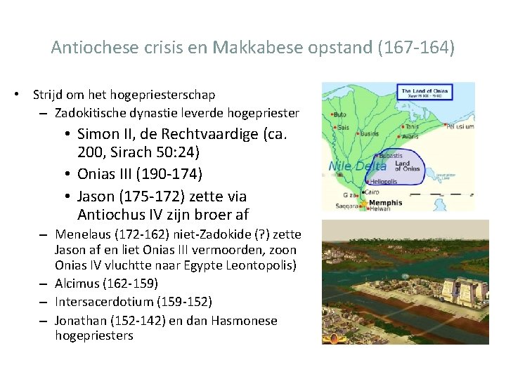 Antiochese crisis en Makkabese opstand (167 -164) • Strijd om het hogepriesterschap – Zadokitische