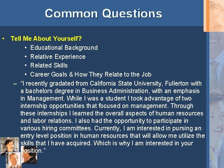 Common Questions • Tell Me About Yourself? • Educational Background • Relative Experience •