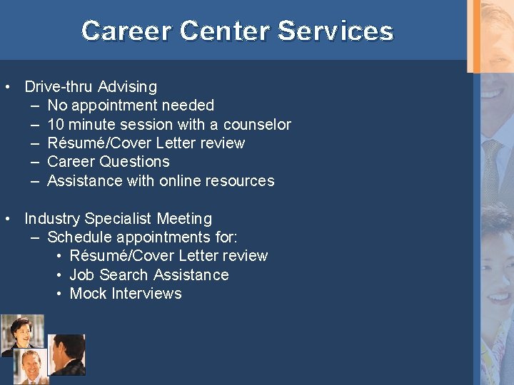 Career Center Services • Drive-thru Advising – No appointment needed – 10 minute session