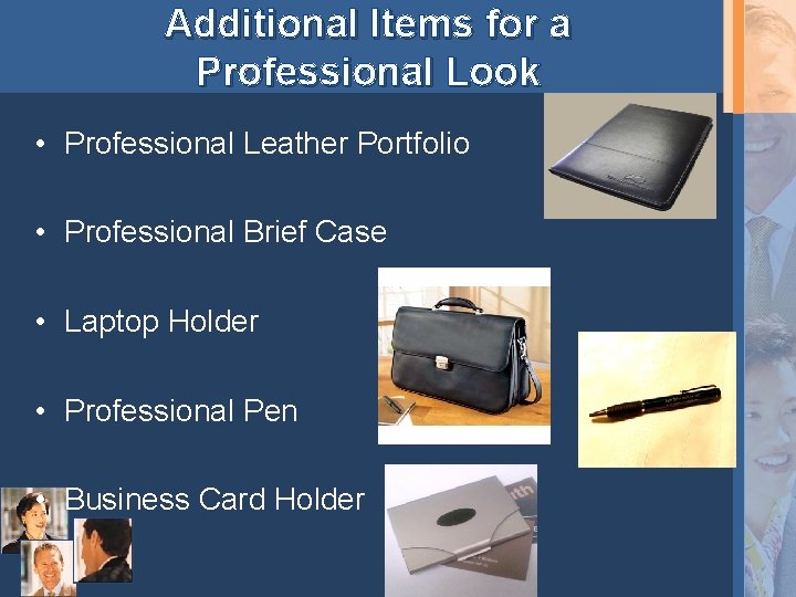 Additional Items for a Professional Look • Professional Leather Portfolio • Professional Brief Case