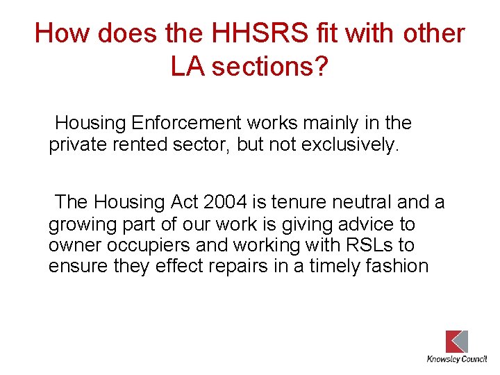 How does the HHSRS fit with other LA sections? Housing Enforcement works mainly in