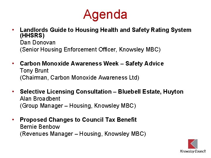 Agenda • Landlords Guide to Housing Health and Safety Rating System (HHSRS) Dan Donovan