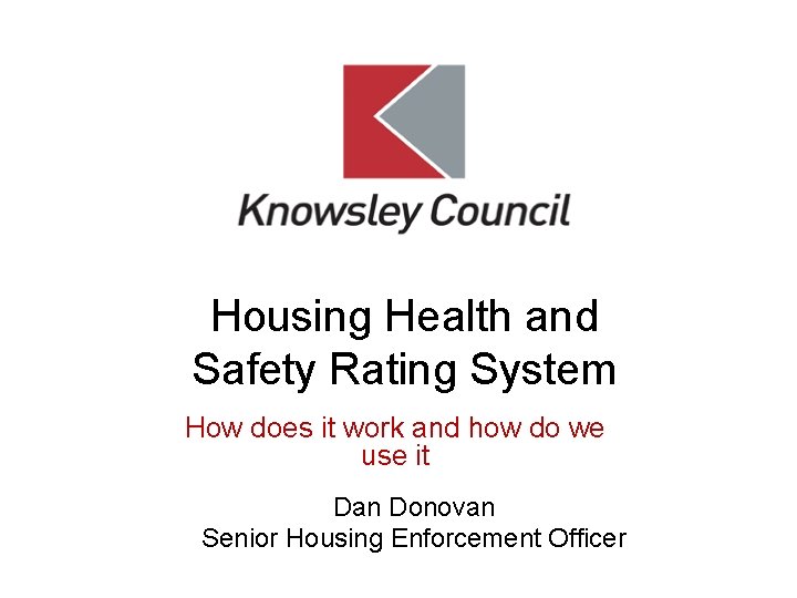 Housing Health and Safety Rating System How does it work and how do we