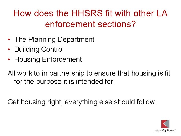 How does the HHSRS fit with other LA enforcement sections? • The Planning Department