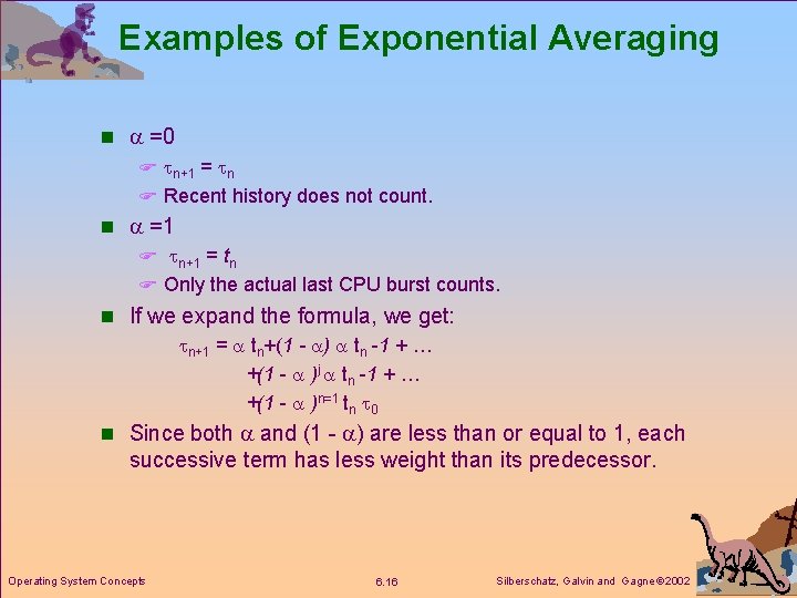 Examples of Exponential Averaging n =0 F n+1 = n F Recent history does