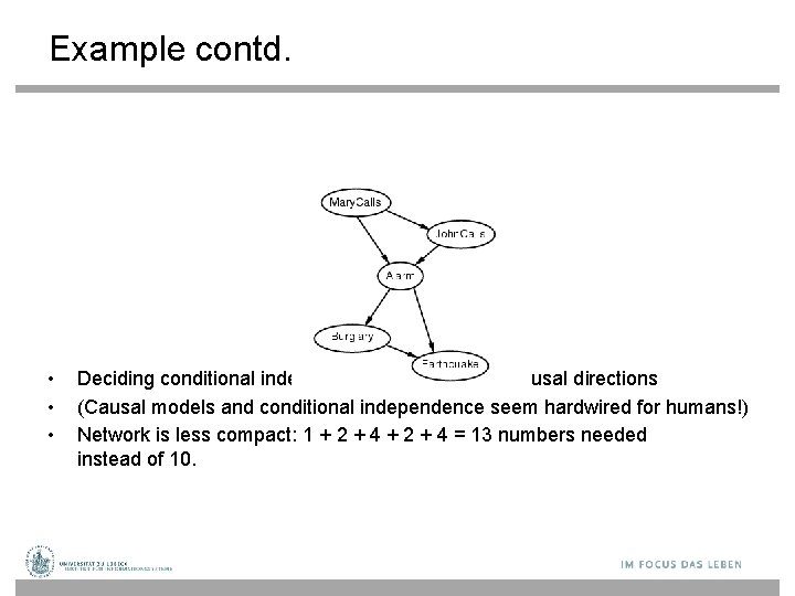 Example contd. • • • Deciding conditional independence is hard in noncausal directions (Causal