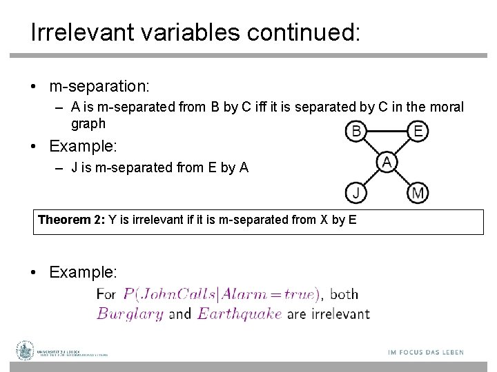 Irrelevant variables continued: • m-separation: – A is m-separated from B by C iff