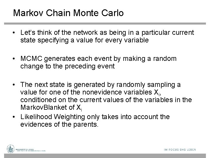 Markov Chain Monte Carlo • Let’s think of the network as being in a