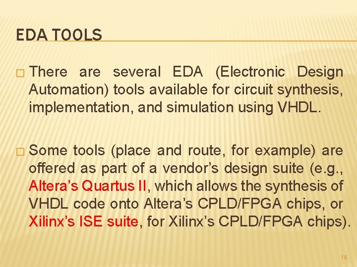 EDA TOOLS � There are several EDA (Electronic Design Automation) tools available for circuit